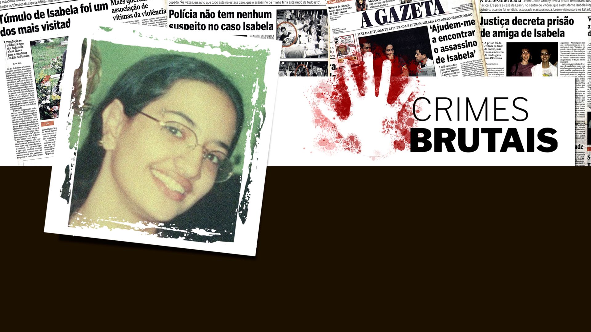 O caso Isabela Cassani foi tema da série de reportagens de A Gazeta Crimes Brutais 