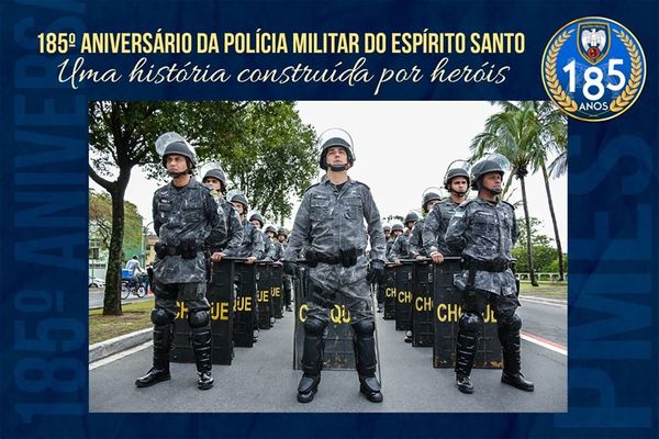 Polícia Militar do Espírito Santo completa 185 anos nesta segunda-feira (6)
