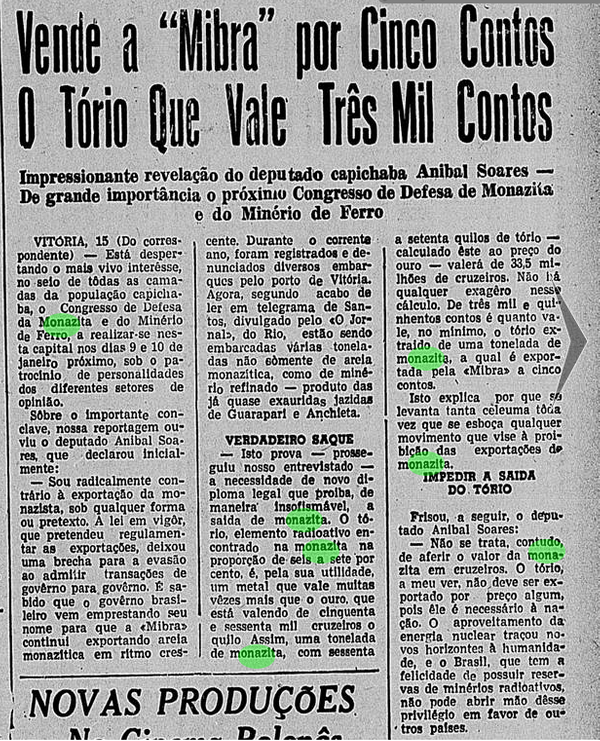 Denúncia do deputado capixaba Anibal Soares, representando a ala nacionalista política, de que o tório chegava a ser mais caro que o ouro nos EUA, mas era declarada a preço de banana pela Mibra no Brasil