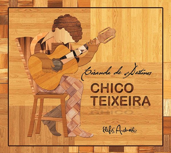 Capa do álbum 'Ciranda de destinos', de Chico Teixeira