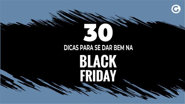 Cartilha traz 30 dicas para aproveitar bem na Black Friday