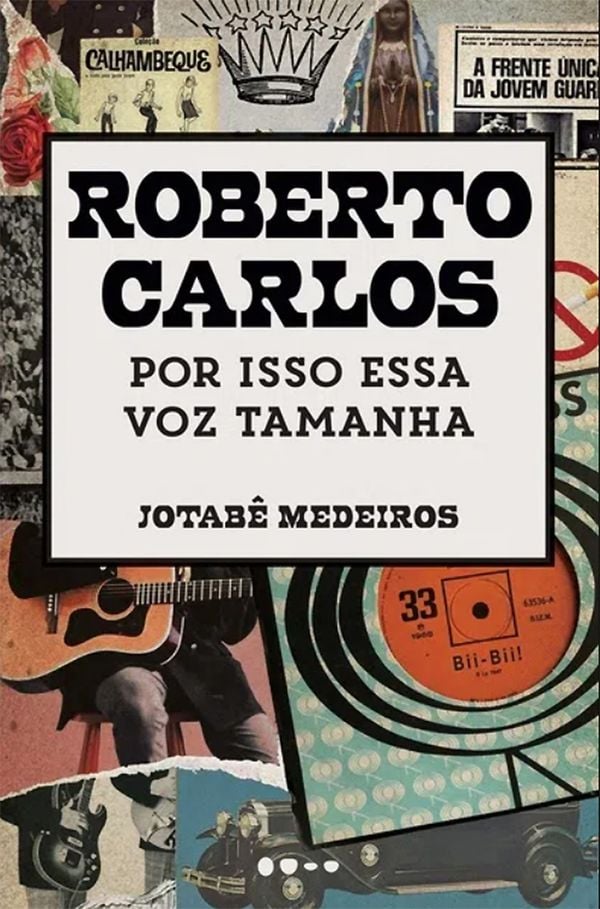 Capa do livro 'Roberto Carlos – Por isso essa voz tamanha', de Jotabê Medeiros