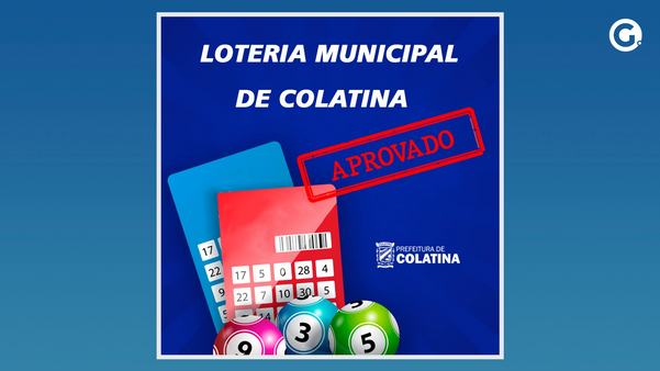Colatina é o primeiro município do Espírito Santo a aprovar a criação de loteria municipal