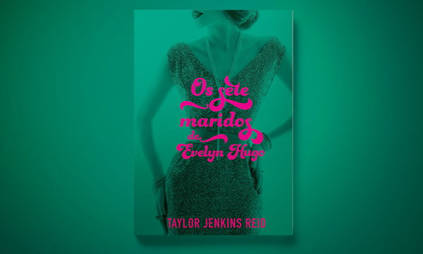 Livro Os Sete Maridos de Evelyn Hugo, de Taylor Jankins Reid