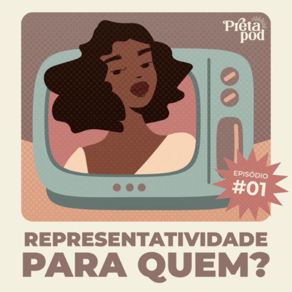 "Representatividade Para Quem?" é o primeiro episódio da nova temporada do PretaPod. Crédito: Sabrina Cardoso