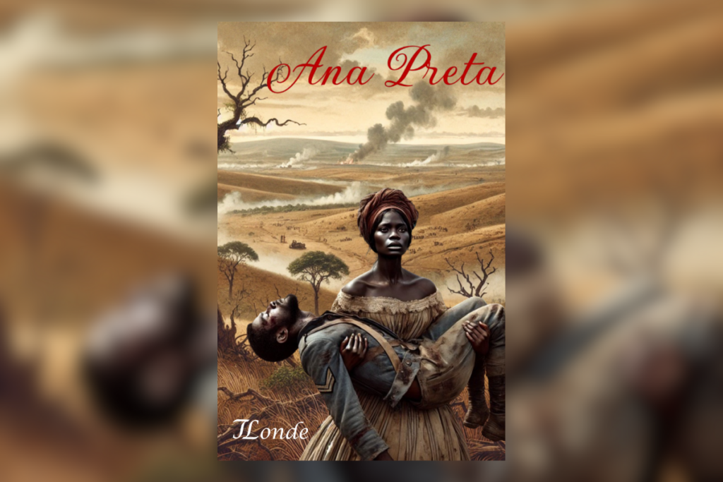 Em ‘Ana Preta’, o autor reconstrói o legado dessa heroína da Guerra do Paraguai (Imagem: Reprodução digital | Editora Clube de Autores)