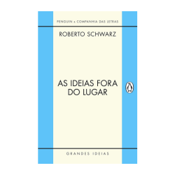 As ideias fora do lugar – Roberto Schwarz 