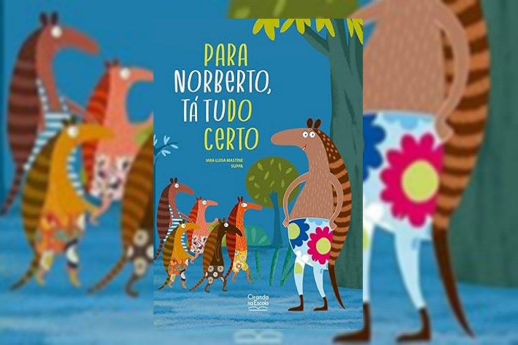 Em &#8220;Para Norberto, tá tudo certo&#8221;, o tatu Norberto consegue ver um lado bom em tudo (Imagem: Reprodução digital | Editora Ciranda Cultural)