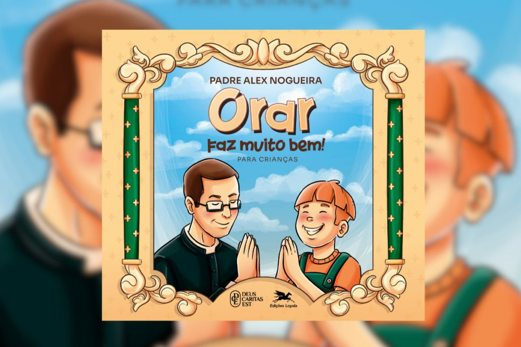 O livro &#8220;Orar faz muito bem! Para crianças&#8221; apresenta uma catequese sobre o significado da oração Pai-Nosso (Imagem: Reprodução digital | Editora Edições Loyola)