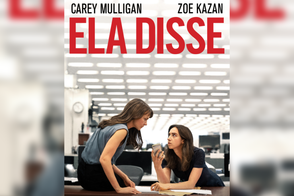 No filme &#8220;Ela Disse&#8221;, duas jornalistas do New York Times enfrentam o silêncio de Hollywood para dar voz às vítimas de abuso sexual (Imagem: Divulgação digital | Universal Studios)
