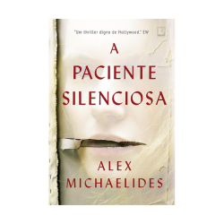 A paciente silenciosa - Alex Michaelides