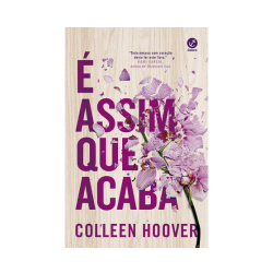 É Assim que Acaba: 1 -  Colleen Hoover