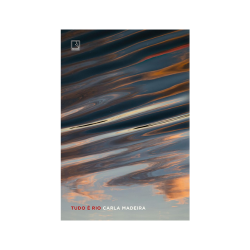 Tudo é rio - Carla Madeira
