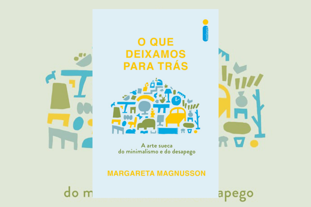 Em “O que deixamos para trás: a arte sueca do minimalismo e do desapego”, a autora apresenta com leveza o tema da morte (Imagem: Reprodução digital | Editora Intrínseca)