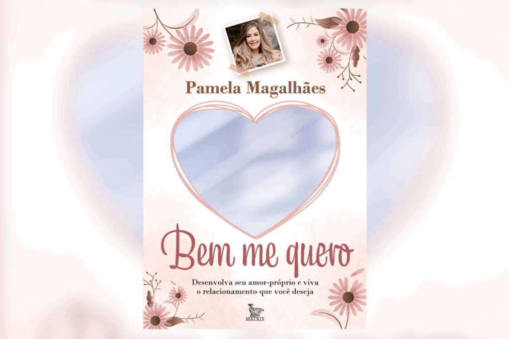 No livro &#8220;Bem me quero&#8221;, Pamela Magalhães propõe uma jornada de autoconhecimento para desenvolver amor-próprio e relações mais saudáveis (Imagem: Reprodução digital | Editora Matrix)