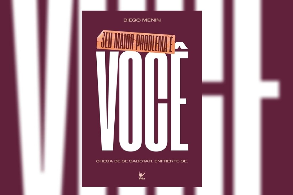 No livro &#8220;Seu maior problema é você&#8221;, Diego Menin instiga a autoconfrontação para romper com a autossabotagem (Imagem: Reprodução digital | Editora Vida)