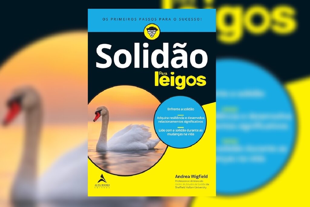 No livro &#8220;Solidão para leigos&#8221;, a autora apresenta estratégias práticas para lidar com a solidão e cultivar vínculos (Imagem: Reprodução digital | Alta Books Editora)