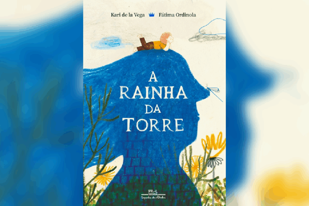 “A rainha da torre” aborda os medos que aprisionam e a força do afeto para superá-los (Imagem: Reprodução digital | Companhia das Letrinhas)