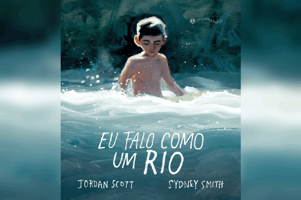 “Eu falo como um rio” narra, de forma poética, as dificuldades de fala e a força do apoio familiar (Imagem: Reprodução digital | Pequena Zahar)