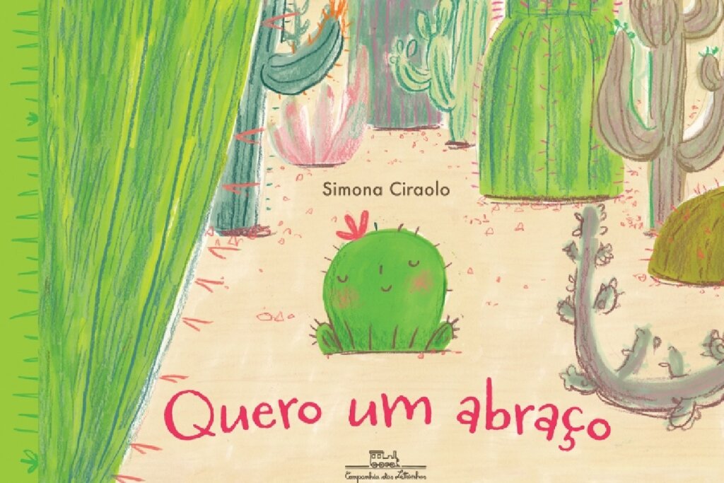 “Quero um abraço” narra a busca de um pequeno cacto por afeto e amizade (Imagem: Reprodução digital | Companhia das Letrinhas)