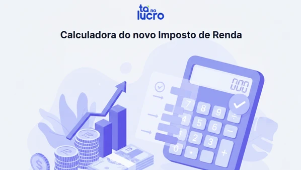Editoria Tá no Lucro, de A Gazeta, preparou calculadora que simula quanto você deixará de pagar ou quanto será tributado após proposta ser aprovada no Senado nesta quarta (5)