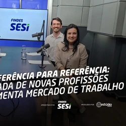 Em primeiro episódio, videocast em parceria com a Findes e Sesi ES mostra como pais, professores e estudantes podem se preparar para um futuro cada vez mais tecnológico