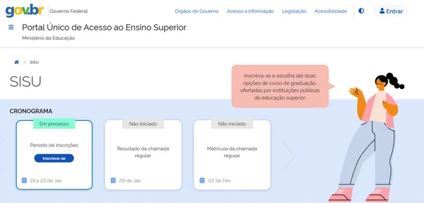 No Portal Único de Acesso ao Ensino Superior no período de inscrições, clique em “Inscreva-se”, disponível na seção Cronograma. 