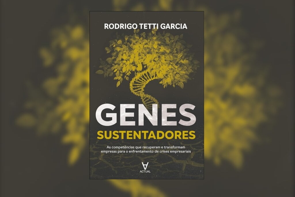 “Genes sustentadores” traz um olhar profundo, multidimensional e estruturado sobre gestão de crise e construção de empresas sólidas e perenes (Imagem: Divulgação | Editora Actual)