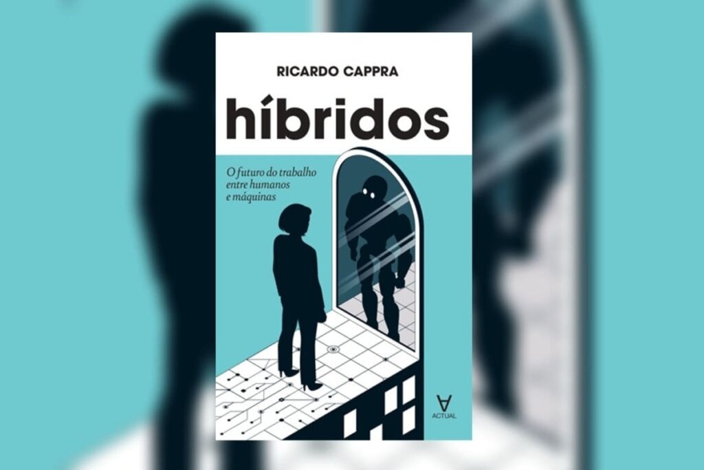“Híbridos: o futuro do trabalho entre humanos e máquinas”  aborda o papel da inteligência artificial na redefinição do trabalho (Imagem: Divulgação | Editora Actual)