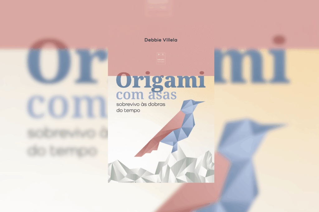 Em “Origami com asas”, Debbie Villela transforma poemas e reflexões em um diário sensível sobre amor, perda e recomeços (Imagem: Reprodução digital | Drops Editora)
